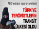 Türkiyə terrorçuların tranzit ölkəsi oldu