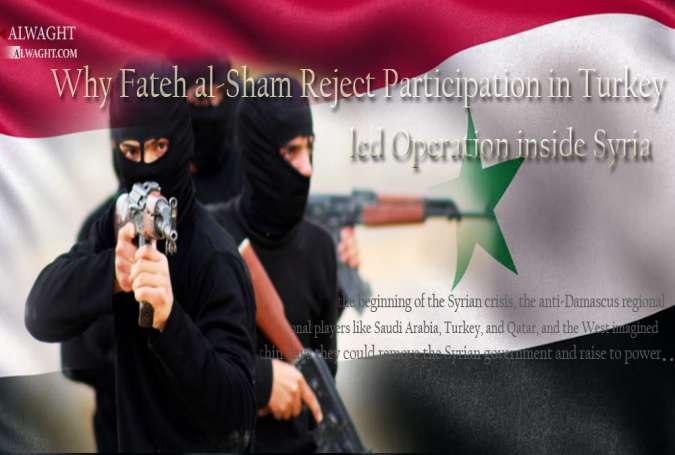 Why Fateh al-Sham Reject Participation in Turkey-led Operation inside Syria?