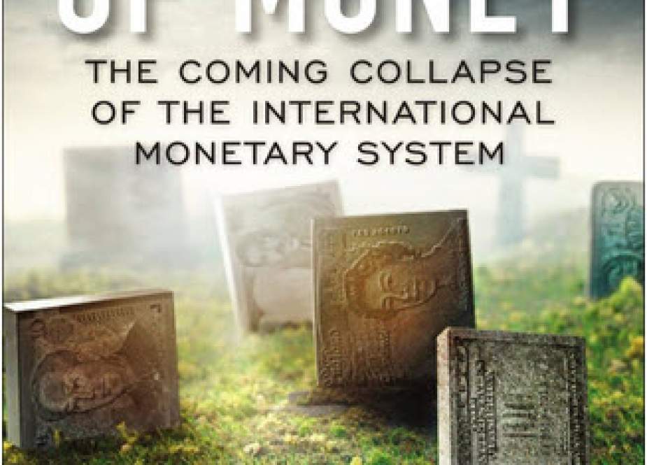 مرگ پول / فروپاشی آینده‌ی سیستم پولی بین‌المللی
